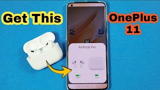 How to pair Airpods Pro with OnePlus 11 phone and see battery status