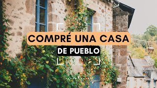 COMPRÉ UNA CASA DE PUEBLO  | TOUR POR LA CASA RURAL ANTES DE LA REFORMA | Silvia Ahora DECO