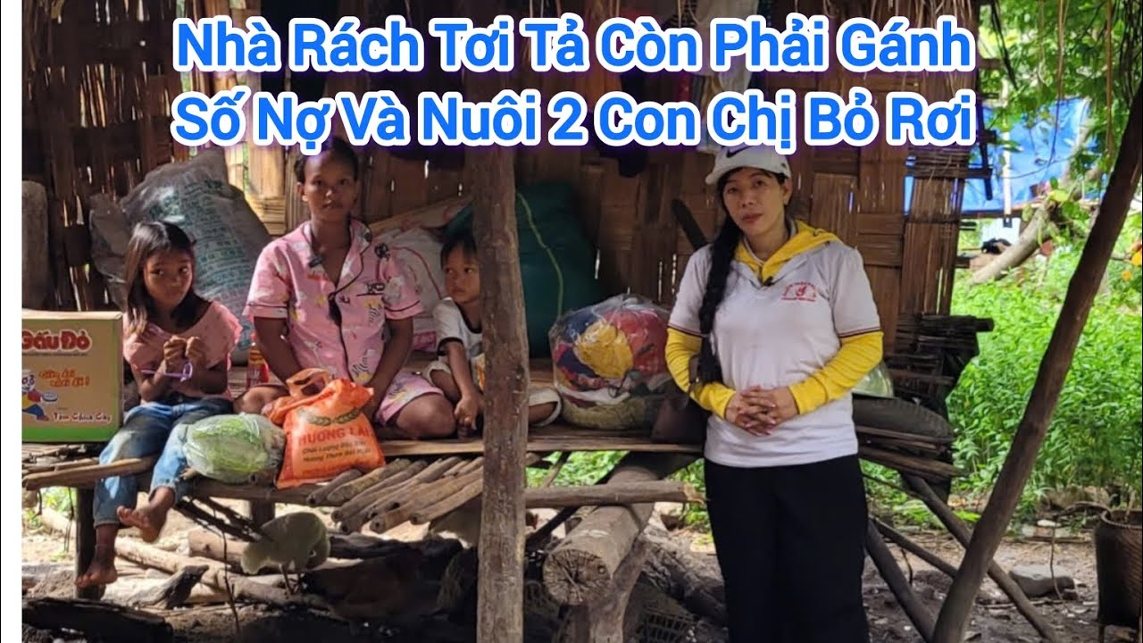 Nhà Rách Tơi Tả Còn Phải Gánh số Nợ và Nuôi 2 Con Chị gái Bỏ Rơi - YouTube