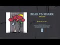 Bear Vs. Shark "Second"