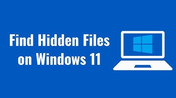 How to Find Hidden Files on Windows 11 Tutorial