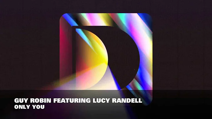 Guy Robin Featuring Lucy Randell - Only You