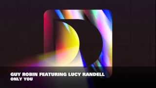 Guy Robin Featuring Lucy Randell - Only You