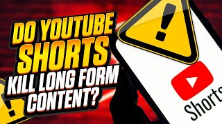 The Dark Side of YouTube Shorts: Killing Long Form Content Views