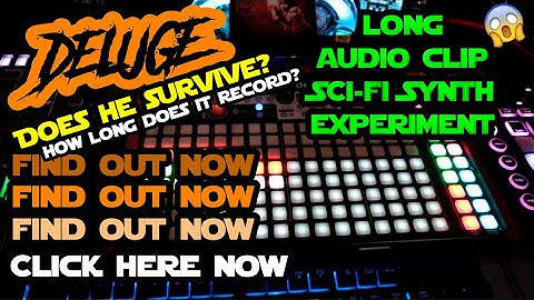 Long Audio Clip Sci-Fi Experiment Pt. 1 // Synthstrom Deluge Demo