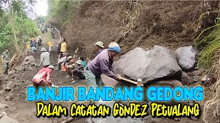BANJIR BANDANG GEDONG DALAM CATATAN GONDEZ SANG PETUALANG TUA.
