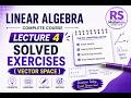 Linear Algebra Course | Lecture 4: Exercises | Vector Space | Zero Vector Space