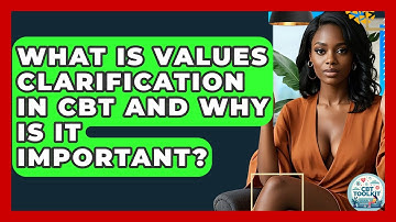 What Is Values Clarification In CBT And Why Is It Important? - CBT Toolkit
