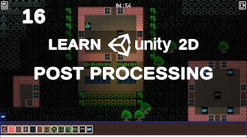 Video 16 Post Processing - Learn Unity 2D - Unity 2021