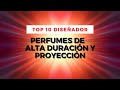 TOP 10 PERFUMES ALTA DURACIÓN Y PROYECCIÓN / "BEAST MODE": Edición diseñador 🔝 💥