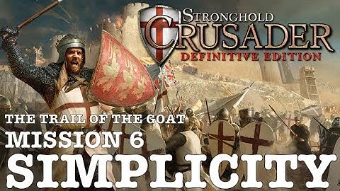 Stronghold Crusader Definitive Edition (PC) | The Trail of the Goat: Mission 6 - Simplicity