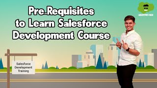 Pre Requisites to Learn Salesforce Development Course | Salesforce Developer course