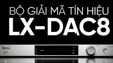 Bộ giải mã tín hiệu LX-DAC8 | Hiệu chỉnh âm thanh chuyên nghiệp