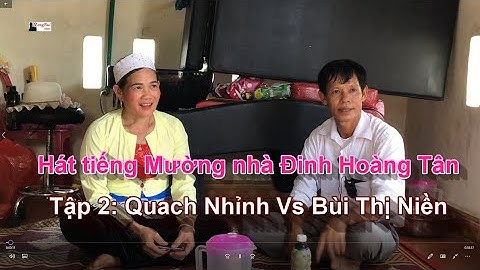Tập 2:  Hát tiếng Mường nhà Đ H Tân:    Quach Nhỉnh Vs Bùi Thị Niền