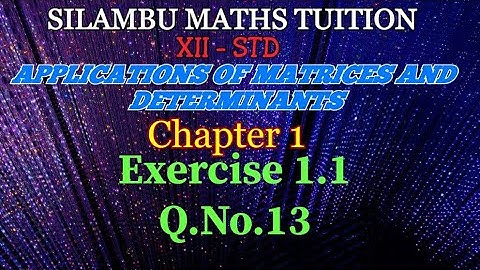 TN 12th Maths Exercise 1.1 Q.No.13 Chapter 1 APPLICATIONS OF MATRICES AND DETERMINANTS