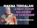 MAKNA TERDALAM MENYEMBAH TUHAN DALAM ROH DAN KEBENARAN _ PS.RIDWAN HUTABARAT