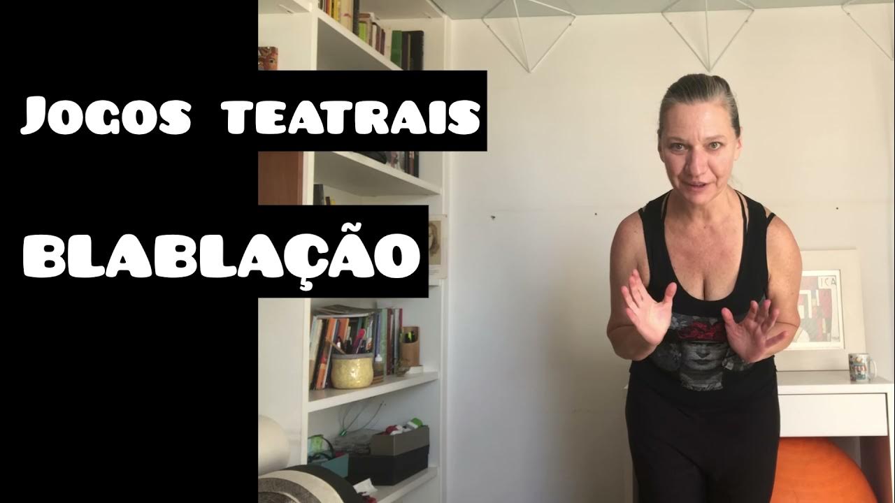 Jogos Teatrais  Você sabe o que é “Blablação?!” Além de ser um