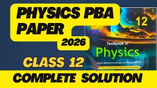 Physics PBA Class 12 First Annual 2026 🔥| Physics PBA Paper Complete Solution + Review 🔥| FBISE NBF