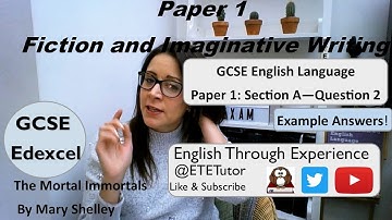 Edexcel GCSE English Language Paper 1 Exam Question 2 + student example answers! The Mortal Immortal