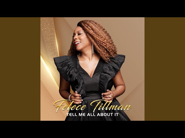 Felece Tillman - Tell Me All About It