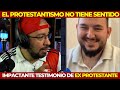 Razones para abandonar el protestantismo ex protestante cuenta porqu se hizo catlico