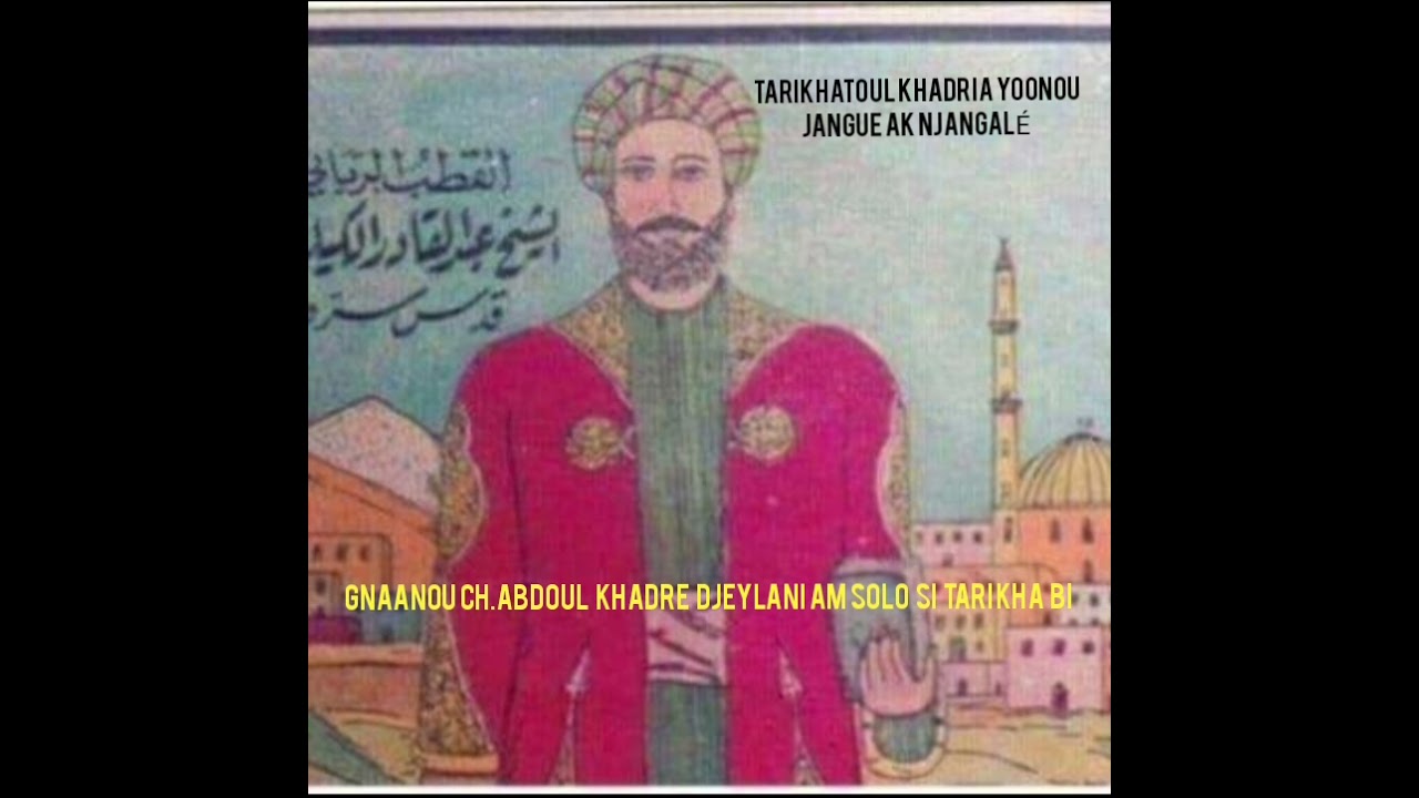 GNAANOU CHEIKH ABDOUL KHADRE JEYLAANI YOU AM SOLO SI TARIKHA BI