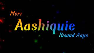 Meri Aashique song  status video