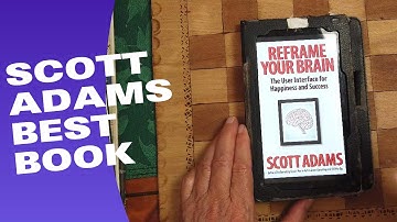 Reframe Your Brain: The User Interface for Happiness and Success by Scott Adams