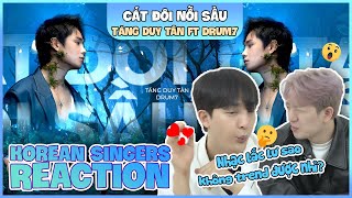 Korean singers🇰🇷 Reaction - 'CẮT ĐÔI NỖI SẦU' - 'TĂNG DUY TÂN (ft. DRUM7)🇻🇳'