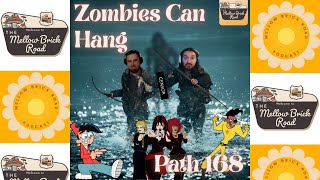 Path 168 | Zombies Can Hang | Mellow Brick Road