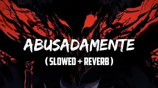 Mc Gussta  Abusadamente  Slowed  Reverb   lofi slowedandreverb