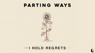 Parting Ways - I Hold Regrets chords