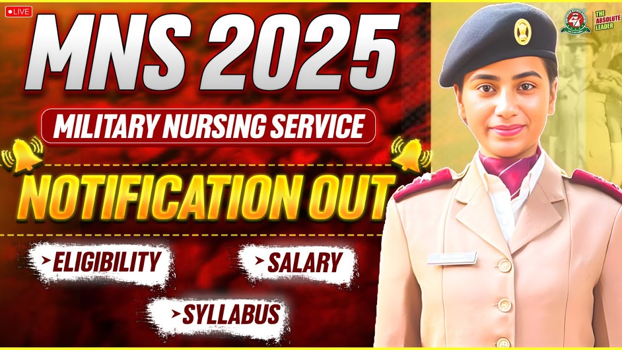 Military Nursing Services (MNS) 2025 Notification Out | MNS 2025 Age Limit, Vacancy, Exam Date