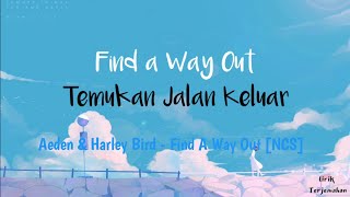 Aeden & Harley Bird - Find A Way Out NCS lirik Indonesia