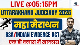 BSA/Indian Evidence Act for Uttarakhand Judiciary 2025 | Marathon | By Vaibhav Sir | Target for IQ