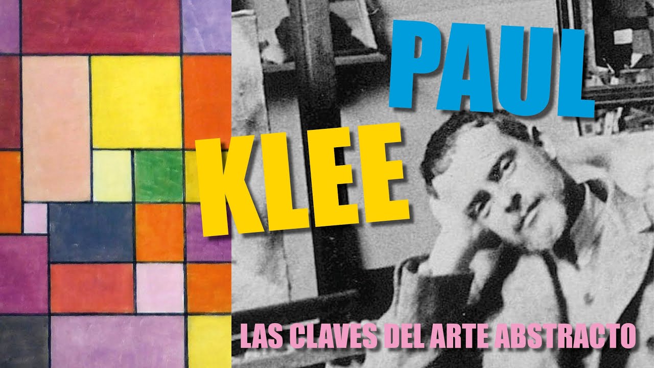PAUL KLEE. EL SECRETO DEL ARTE ABSTRACTO.