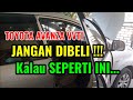 CIRI CIRI MOBIL AVANZA JANGAN DIBELI I CARA CEK MESIN AVANZA I PANDUAN MEMBELI MOBIL BEKAS AVANZA