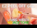 Remove Gel Polish from Natural Nails with Water! No Acetone EZ Peel Off Gel Polish