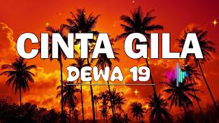 Dewa 19 - Cinta Gila (Lirik)