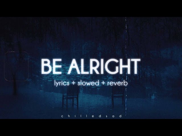 dean lewis - be alright (slowed n reverb / lyrics) class=