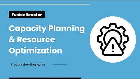 Capacity Planning & Resource Optimization with FusionReactor
