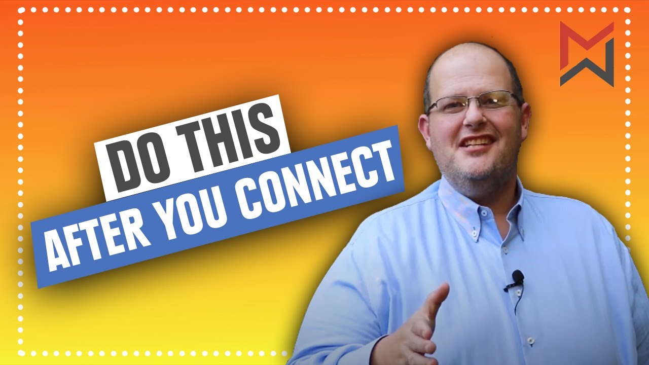 What do I do AFTER I connect with someone on LinkedIn? - YouTube