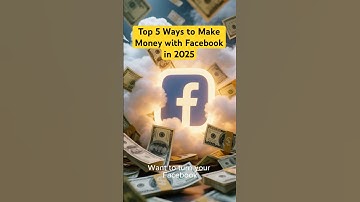 Top 5 Ways to Make Money with Facebook in 2025