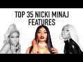 TOP 35 NICKI MINAJ FEATURES OF ALL TIME PART 2