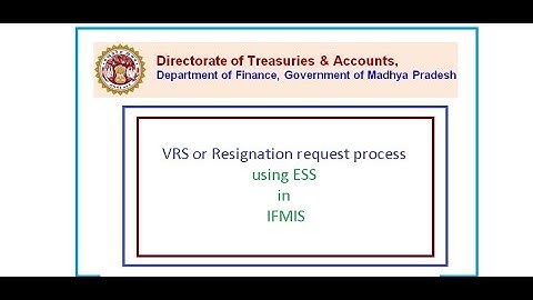 Process to apply for VRS or Resignation in IFMIS