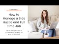 How to Manage Your Side Hustle and a Full Time Job (TPL 004)