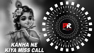 KANHA NE KIYA MISS CALL - CIRCUIT MIX || DJ ROCKY x DJ CHANDAN x PK REMIX ODISHA