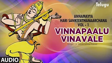 Vinnapaalu Vinavale || Annamayya Songs Telugu || G. Balakrishna Prasad