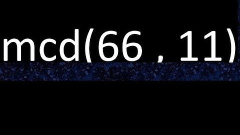 mcd 66 y 11 , maximo comun divisor , mcd(66 , 11) como se halla , ejemplos