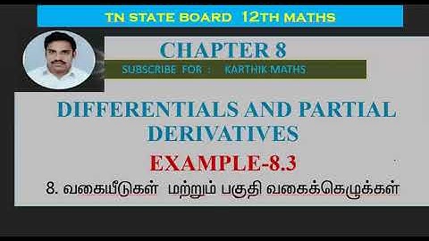 EXAMPLE 8.3  |12TH MATHS TN | CHAPTER 8| DIFFERENTIALS AND PARTIAL DERIVATIVES|TM/EM